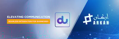 Revolutionizing Business Communication: Arkan Solutions and Du Telecom